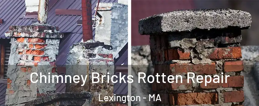  Chimney Bricks Rotten Repair Lexington - MA