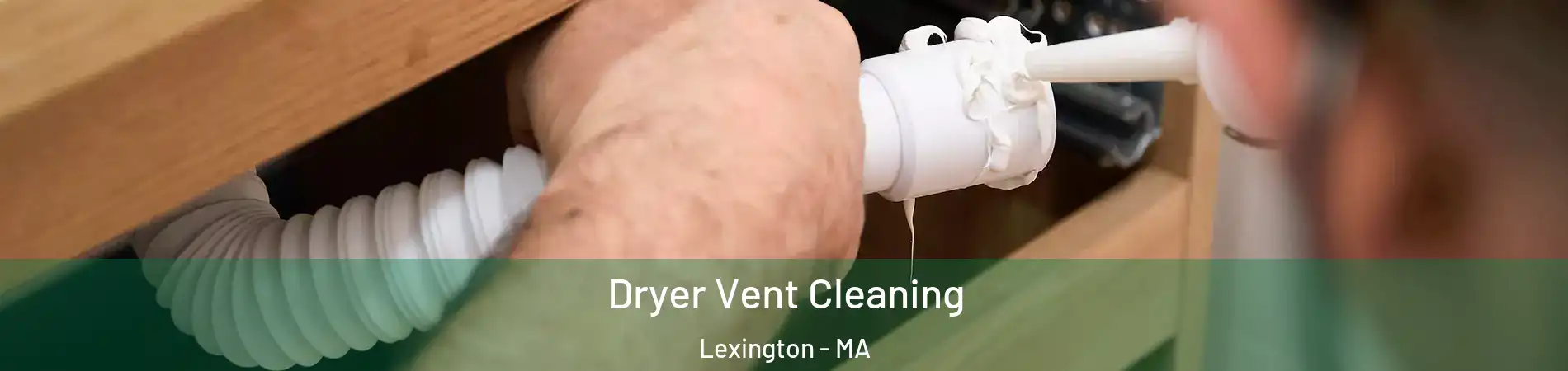  Dryer Vent Cleaning Lexington - MA