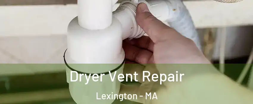  Dryer Vent Repair Lexington - MA