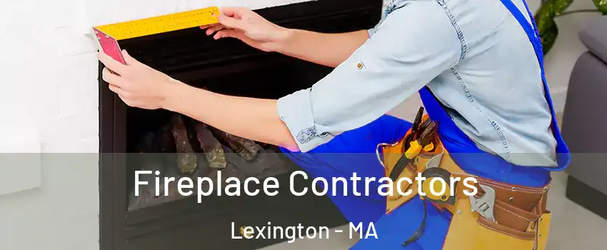  Fireplace Contractors Lexington - MA