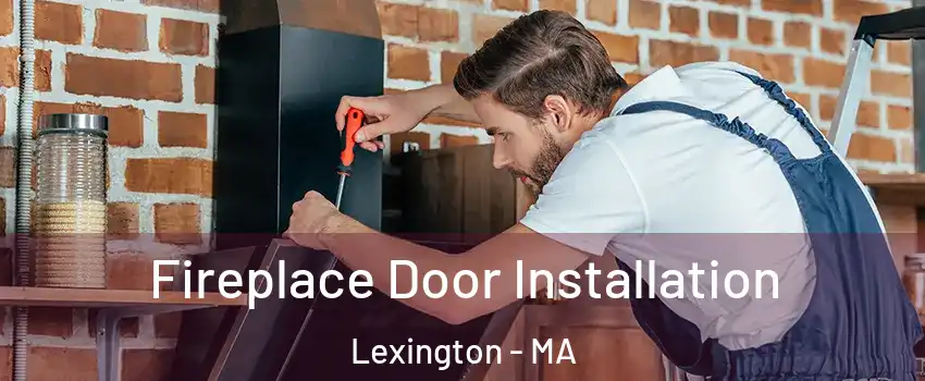  Fireplace Door Installation Lexington - MA