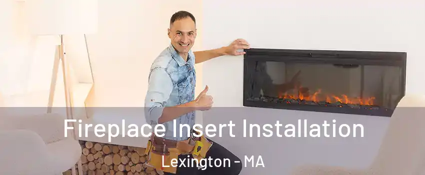  Fireplace Insert Installation Lexington - MA