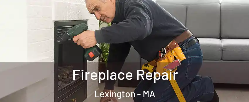  Fireplace Repair Lexington - MA