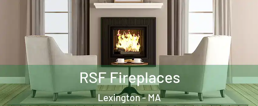  RSF Fireplaces Lexington - MA