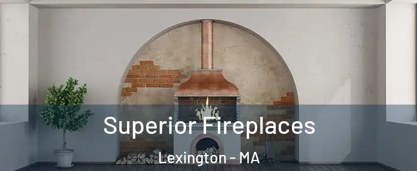  Superior Fireplaces Lexington - MA