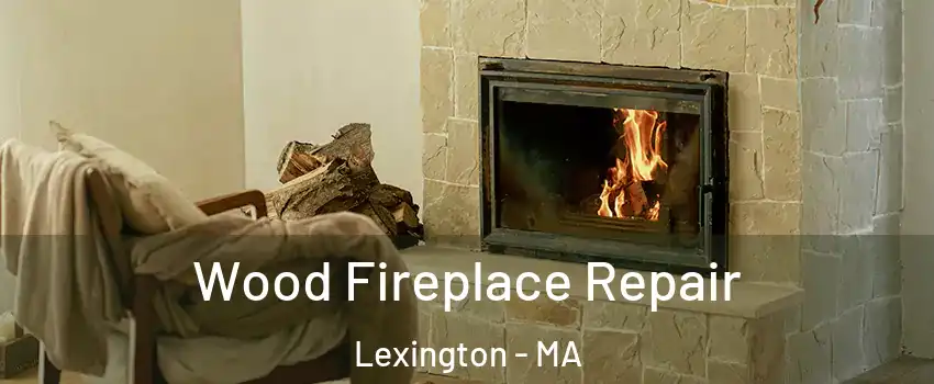  Wood Fireplace Repair Lexington - MA